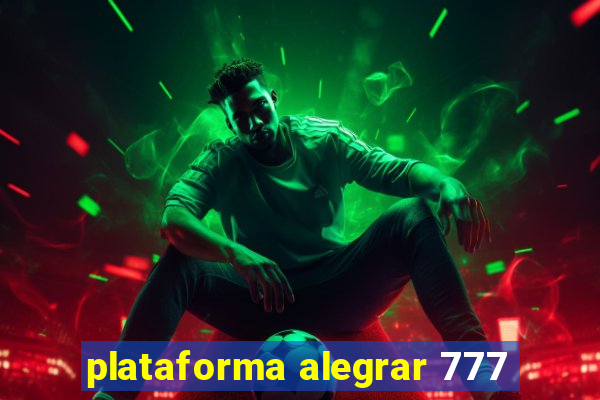 plataforma alegrar 777